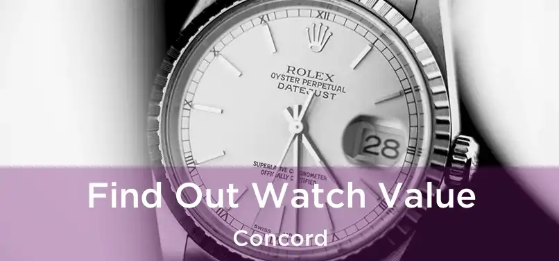  Find Out Watch Value Concord