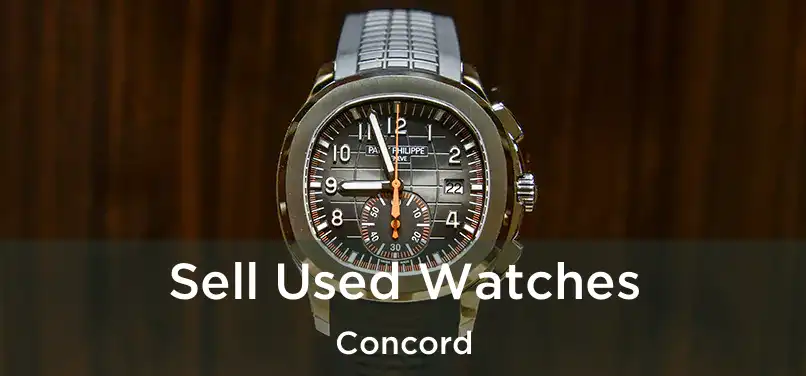  Sell Used Watches Concord
