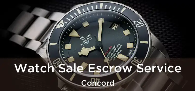  Watch Sale Escrow Service Concord
