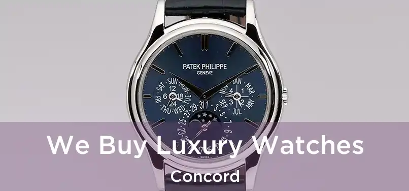  We Buy Luxury Watches Concord