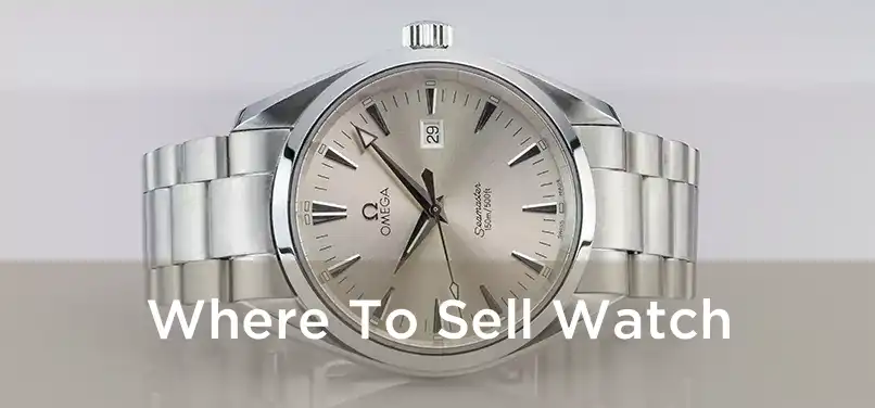  Where To Sell Watch 